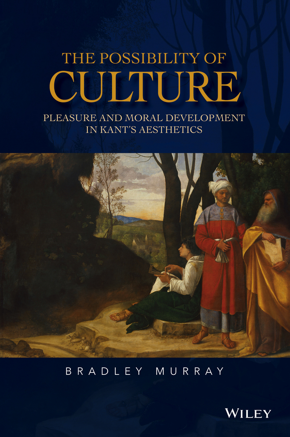 Murray, Bradley - The Possibility of Culture: Pleasure and Moral Development in Kant's Aesthetics, ebook