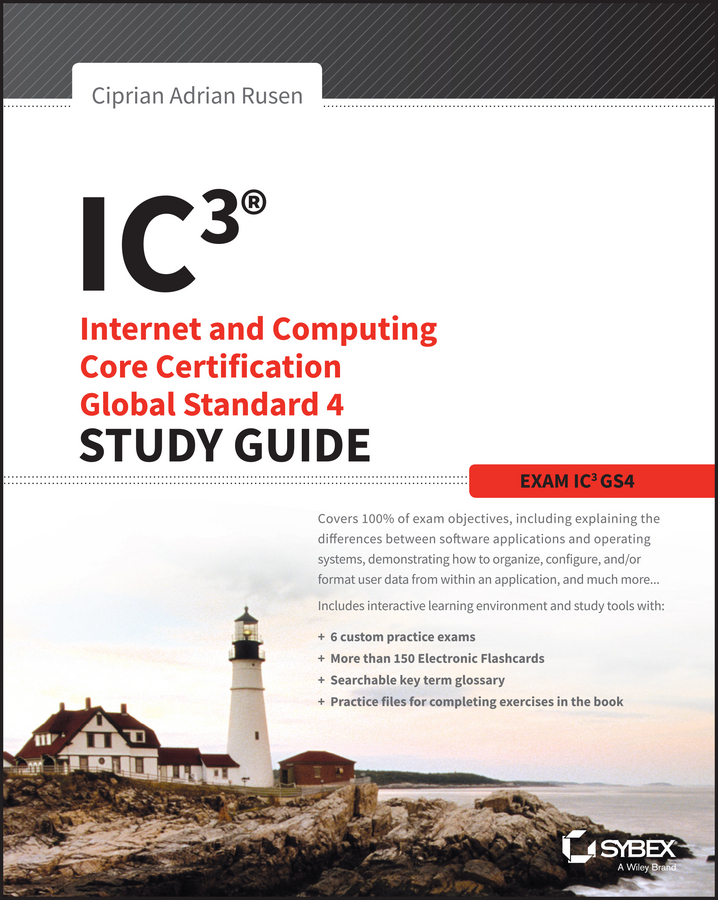 Rusen, Ciprian - IC3: Internet and Computing Core Certification Global Standard 4 Study Guide, e-kirja
