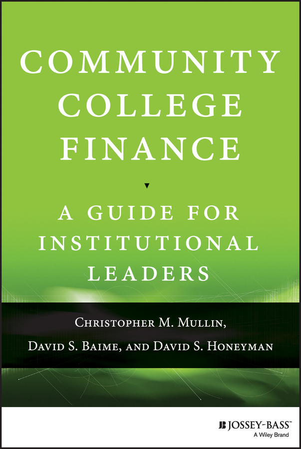 Baime, David S. - Community College Finance: A Guide for Institutional Leaders, e-kirja