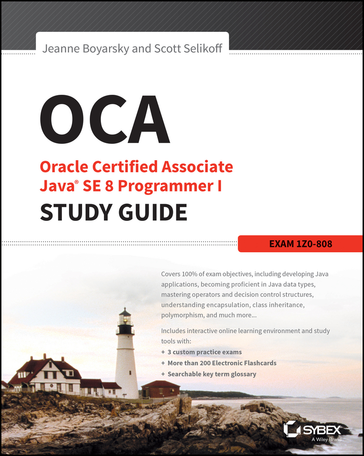Boyarsky, Jeanne - OCA: Oracle Certified Associate Java SE 8 Programmer I Study Guide: Exam 1Z0-808, ebook