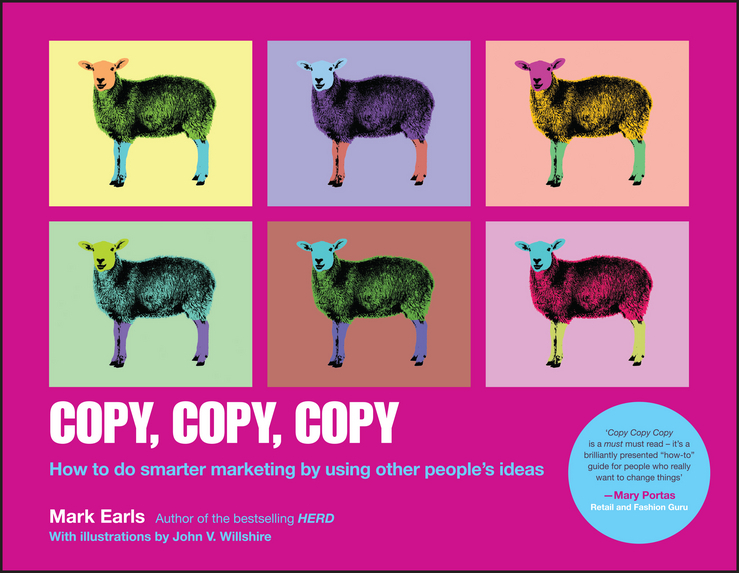 Earls, Mark - Copy, Copy, Copy: How to Do Smarter Marketing by Using Other People's Ideas, ebook