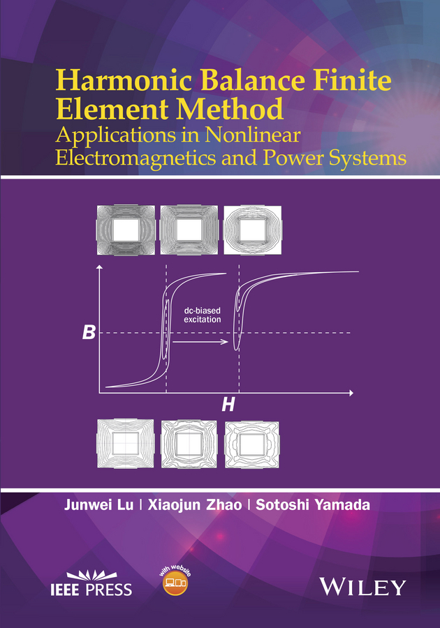 Lu, Junwei - Harmonic Balance Finite Element Method: Applications in Nonlinear Electromagnetics and Power Systems, ebook