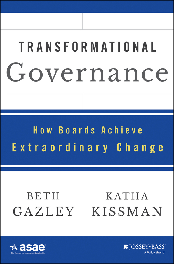Gazley, Beth - Transformational Governance: How Boards Achieve Extraordinary Change, e-kirja