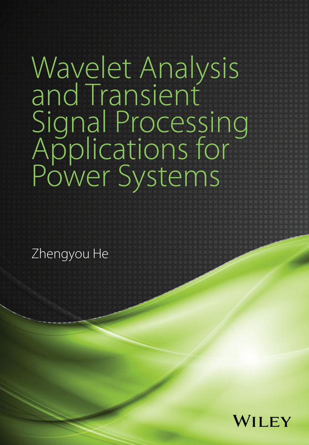 He, Zhengyou - Wavelet Analysis and Transient Signal Processing Applications for Power Systems, ebook