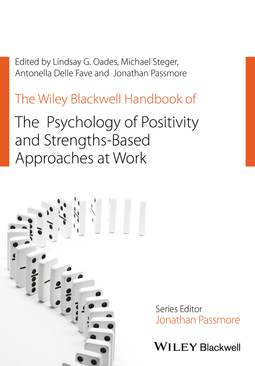 Fave, Antonelle Delle - The Wiley Blackwell Handbook of the Psychology of Positivity and Strengths-Based Approaches at Work, ebook