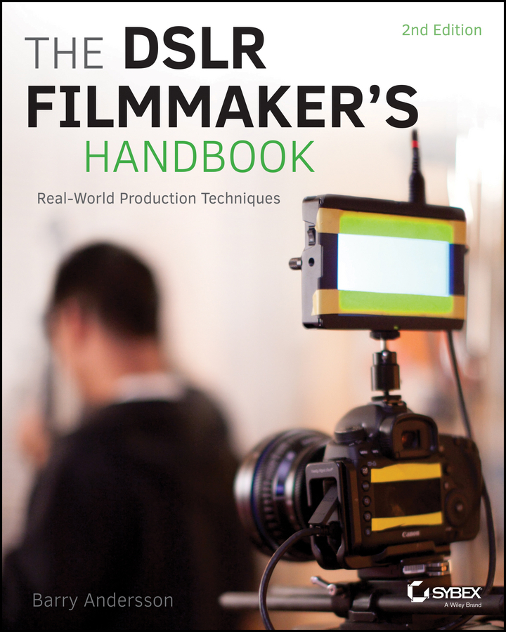 Andersson, Barry - The DSLR Filmmaker's Handbook: Real-World Production Techniques, e-bok