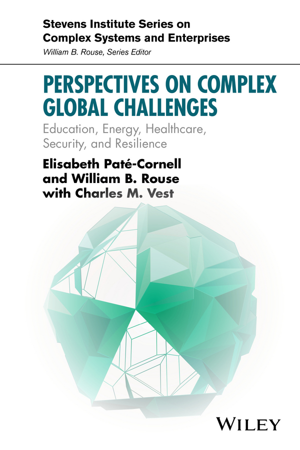 Pate-Cornell, Elisabeth - Perspectives on Complex Global Challenges: Education, Energy, Healthcare, Security, and Resilience, ebook