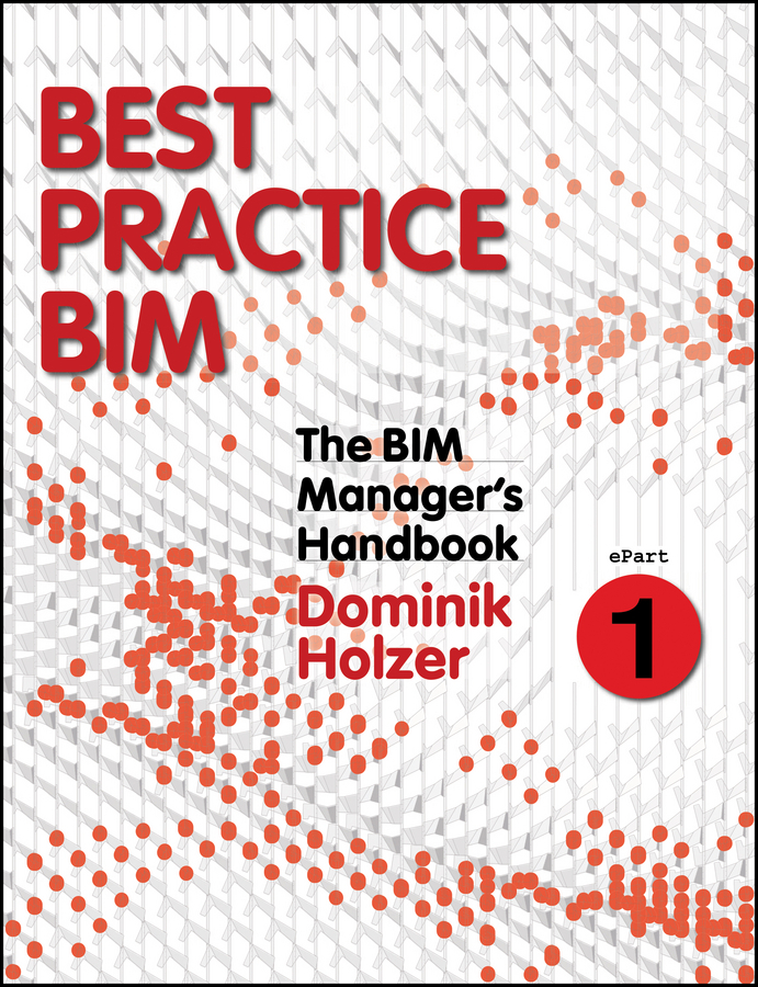 Holzer, Dominik - The BIM Manager's Handbook, Part 1: Best Practice BIM, e-kirja