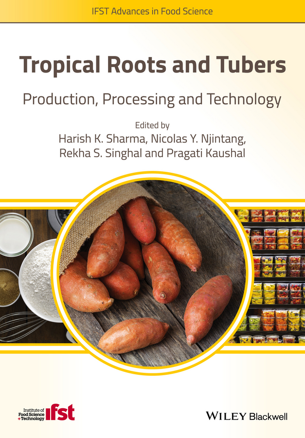 Kaushal, Pragati - Tropical Roots and Tubers: Production, Processing and Technology, ebook