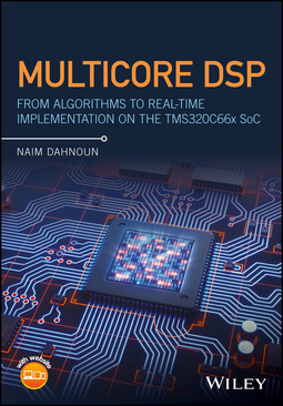 Dahnoun, Naim - Multicore DSP: From Algorithms to Real-time Implementation on the TMS320C66x SoC, ebook