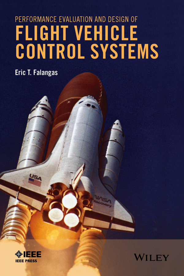 Falangas, Eric T. - Performance Evaluation and Design of Flight Vehicle Control Systems, ebook
