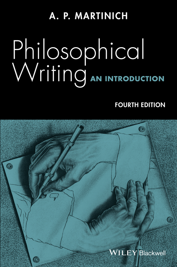 Martinich, A. P. - Philosophical Writing: An Introduction, ebook