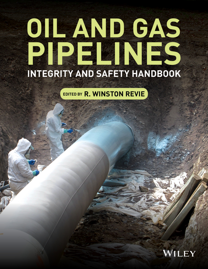 Revie, R. Winston - Oil and Gas Pipelines: Integrity and Safety Handbook, ebook