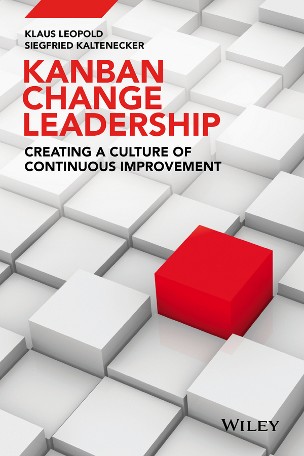 Kaltenecker, Siegfried - Kanban Change Leadership: Creating a Culture of Continuous Improvement, ebook
