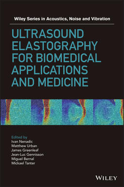 Bernal, Miguel - Ultrasound Elastography for Biomedical Applications and Medicine, ebook