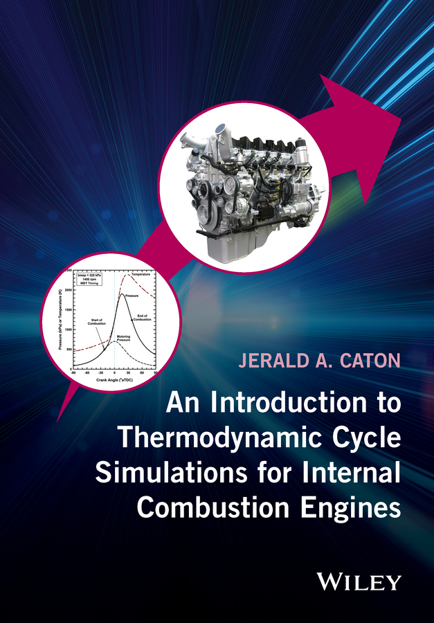 Caton, Jerald A. - An Introduction to Thermodynamic Cycle Simulations for Internal Combustion Engines, e-kirja