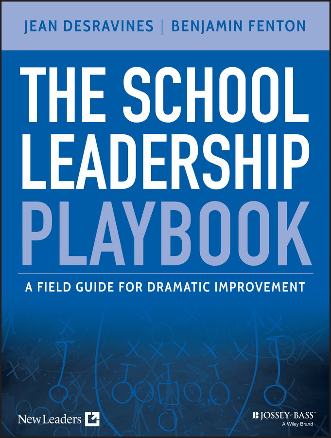 Desravines, Jean - The School Leadership Playbook: A Field Guide for Dramatic Improvement, ebook