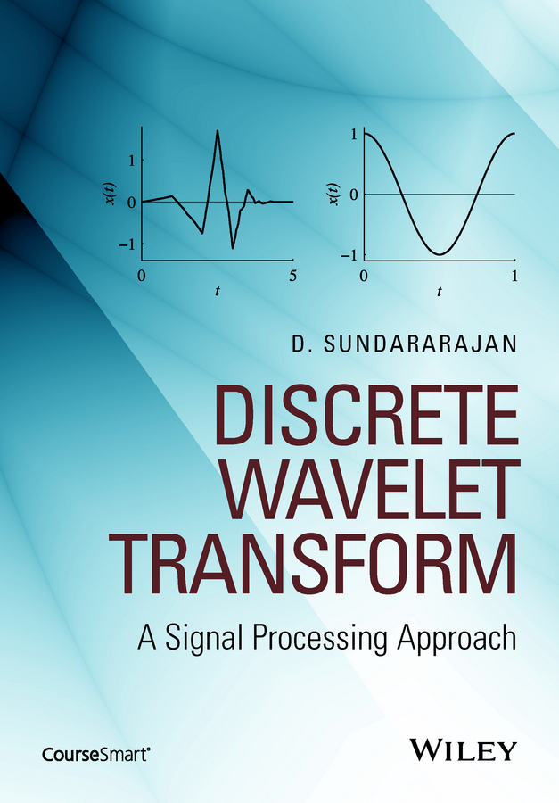 Sundararajan, D. - Discrete Wavelet Transform: A Signal Processing Approach, ebook