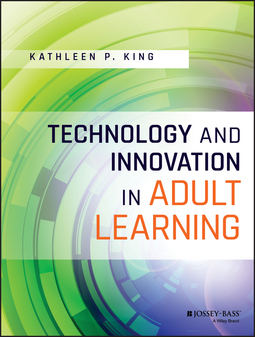 King, Kathleen P. - Technology and Innovation in Adult Learning, e-bok