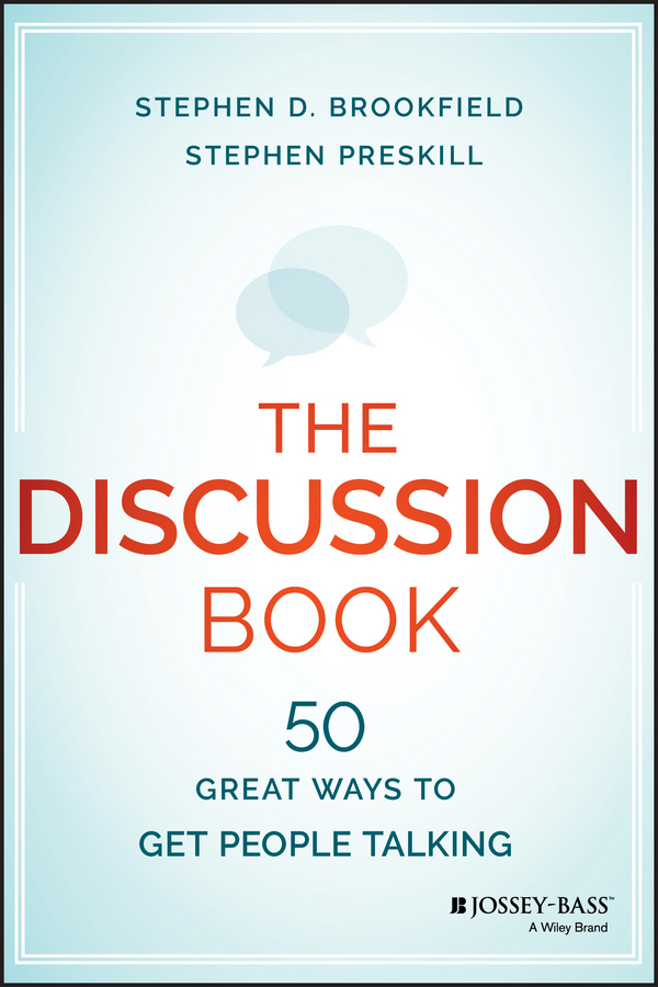 Brookfield, Stephen D. - The Discussion Book: 50 Great Ways to Get People Talking, ebook