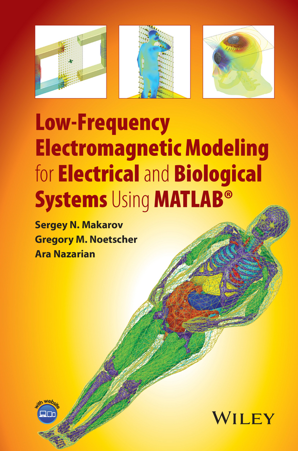 Makarov, Sergey N. - Low-Frequency Electromagnetic Modeling for Electrical and Biological Systems Using MATLAB, e-kirja