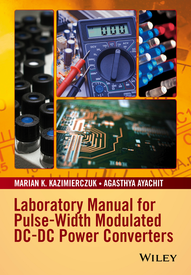Ayachit, Agasthya - Laboratory Manual for Pulse-Width Modulated DC-DC Power Converters, ebook