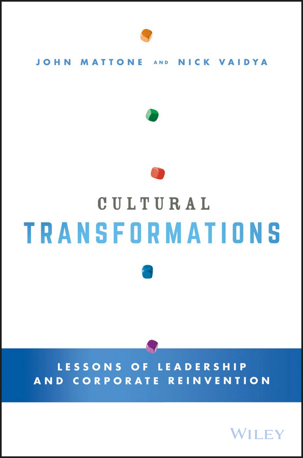 Mattone, John - Cultural Transformations: Lessons of Leadership and Corporate Reinvention, e-kirja