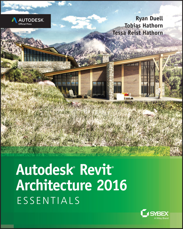 Duell, Ryan - Autodesk Revit Architecture 2016 Essentials: Autodesk Official Press, ebook