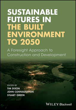 Connaughton, John - Sustainable Futures in the Built Environment to 2050: A Foresight Approach to Construction and Development, e-kirja