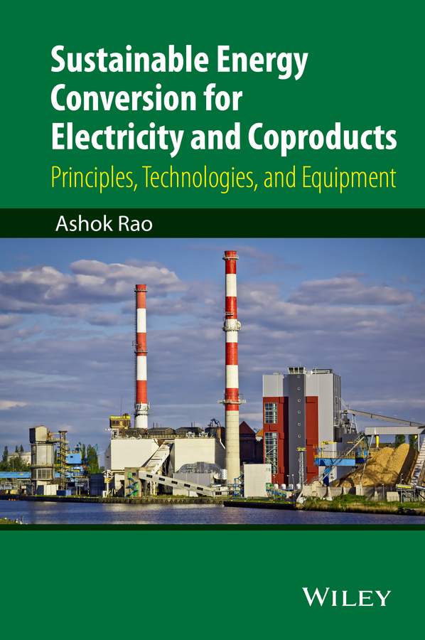 Rao, Ashok - Sustainable Energy Conversion for Electricity and Coproducts: Principles, Technologies, and Equipment, e-bok