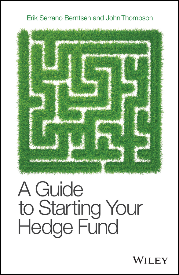 Berntsen, Erik Serrano - A Guide to Starting Your Hedge Fund, ebook