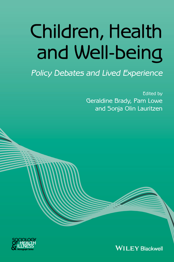 Brady, Geraldine - Children, Health and Well-being: Policy Debates and Lived Experience, e-kirja