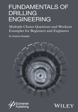 Hossain, M. E. - Fundamentals of Drilling Engineering: MCQs and Workout Examples for Beginners and Engineers, e-kirja