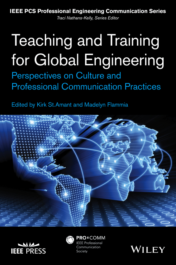 Amant, Kirk St. - Teaching and Training for Global Engineering: Perspectives on Culture and Professional Communication Practices, e-kirja