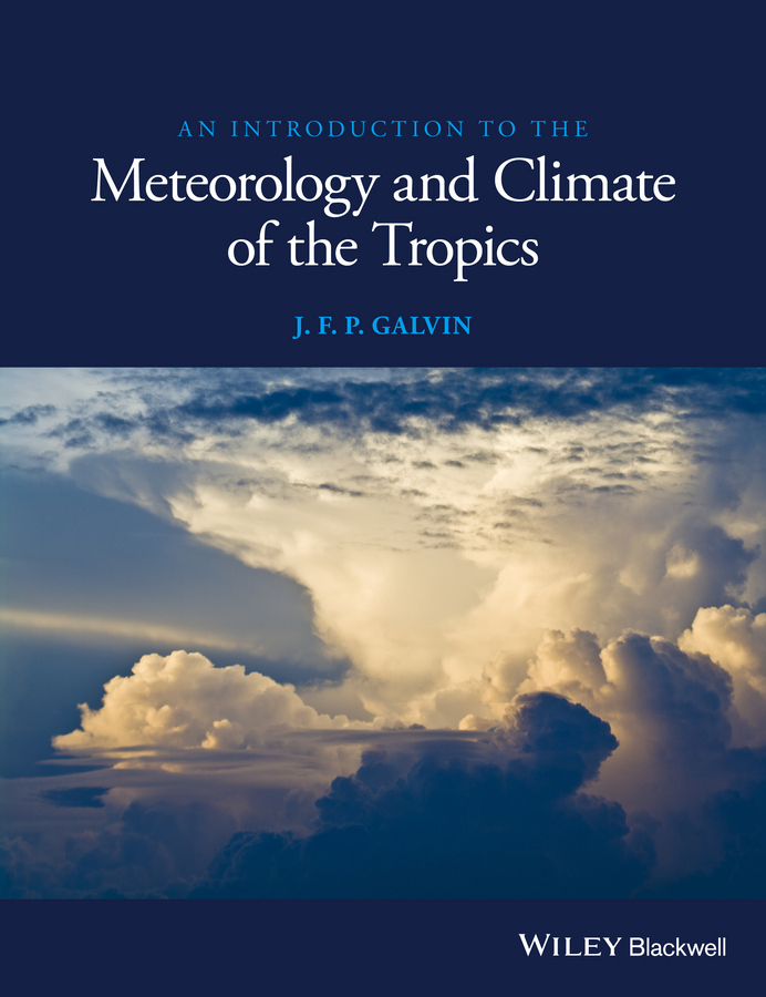 Galvin, J. F. P. - An Introduction to the Meteorology and Climate of the Tropics, e-bok