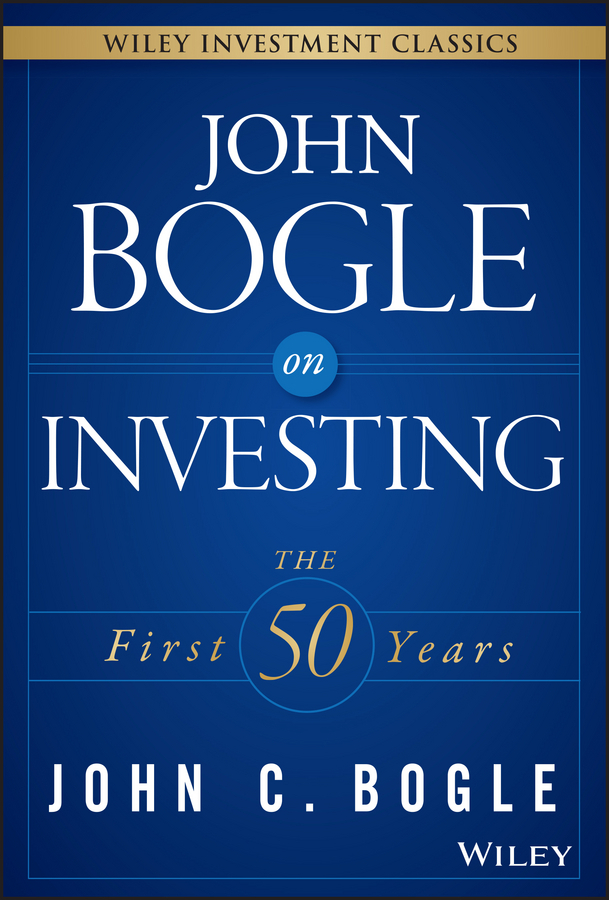 Bogle, John C. - John Bogle on Investing: The First 50 Years, e-kirja