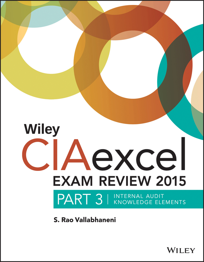 Vallabhaneni, S. Rao - Wiley CIAexcel Exam Review 2015, Part 3: Internal Audit Knowledge Elements, ebook