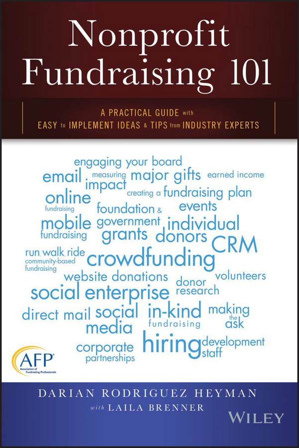 Heyman, Darian Rodriguez - Nonprofit Fundraising 101: A Practical Guide to Easy to Implement Ideas and Tips from Industry Experts, e-bok