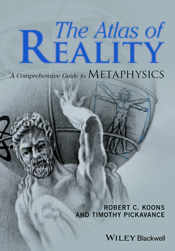 Koons, Robert C. - The Atlas of Reality: A Comprehensive Guide to Metaphysics, ebook
