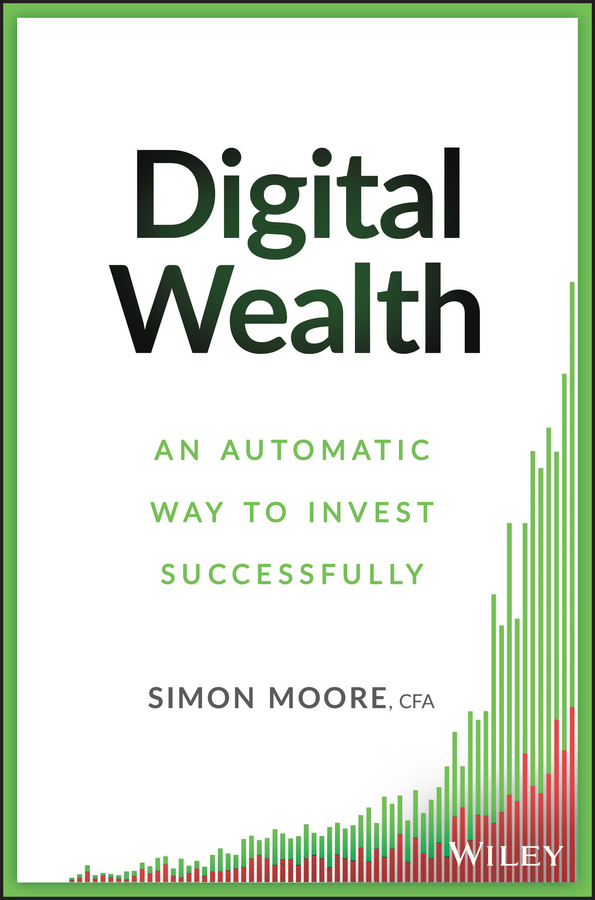 Moore, Simon - Digital Wealth: An Automatic Way to Invest Successfully, ebook