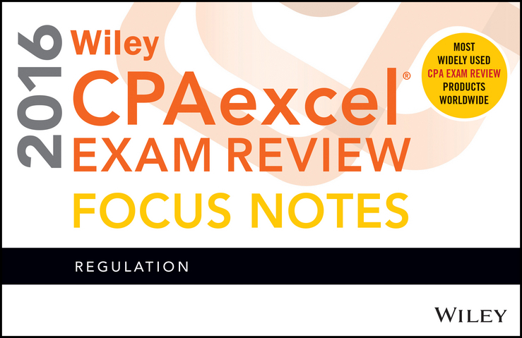  - Wiley CPAexcel Exam Review 2016 Focus Notes: Regulation, ebook