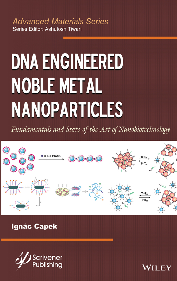 Capek, Ignác - DNA Engineered Noble Metal Nanoparticles: Fundamentals and State-of-the-Art of Nanobiotechnology, e-kirja