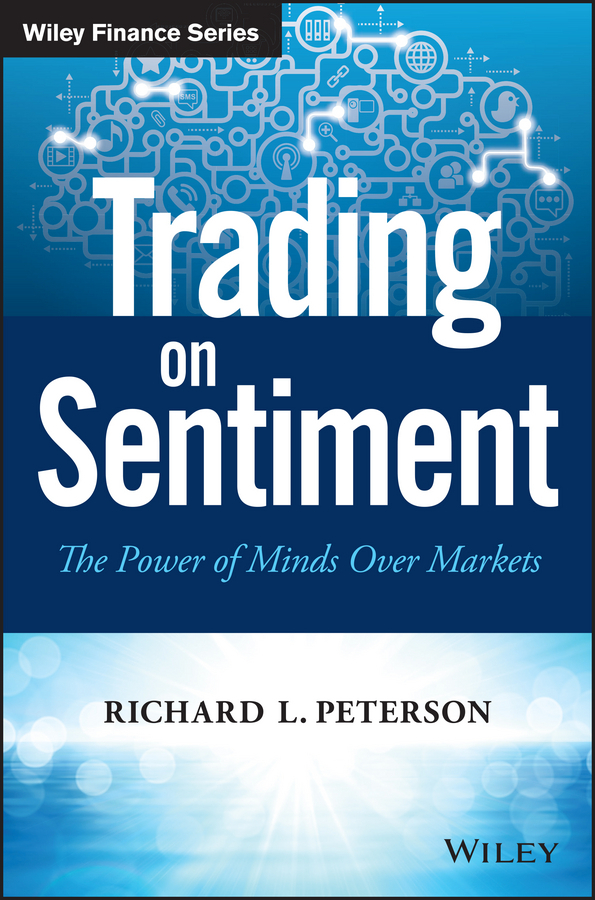 Peterson, Richard L. - Trading on Sentiment: The Power of Minds Over Markets, e-bok