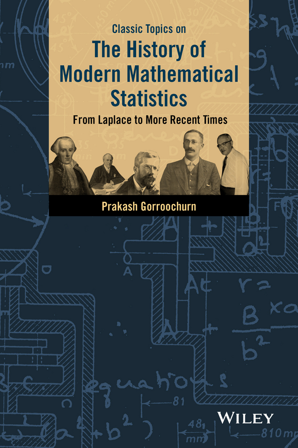 Gorroochurn, Prakash - Classic Topics on the History of Modern Mathematical Statistics: From Laplace to More Recent Times, ebook