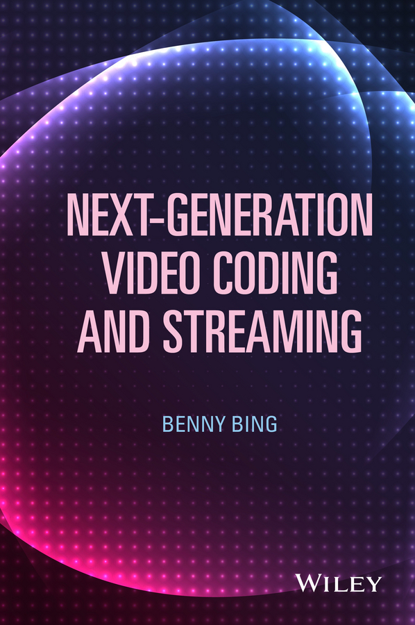 Bing, Benny - Next-Generation Video Coding and Streaming, ebook