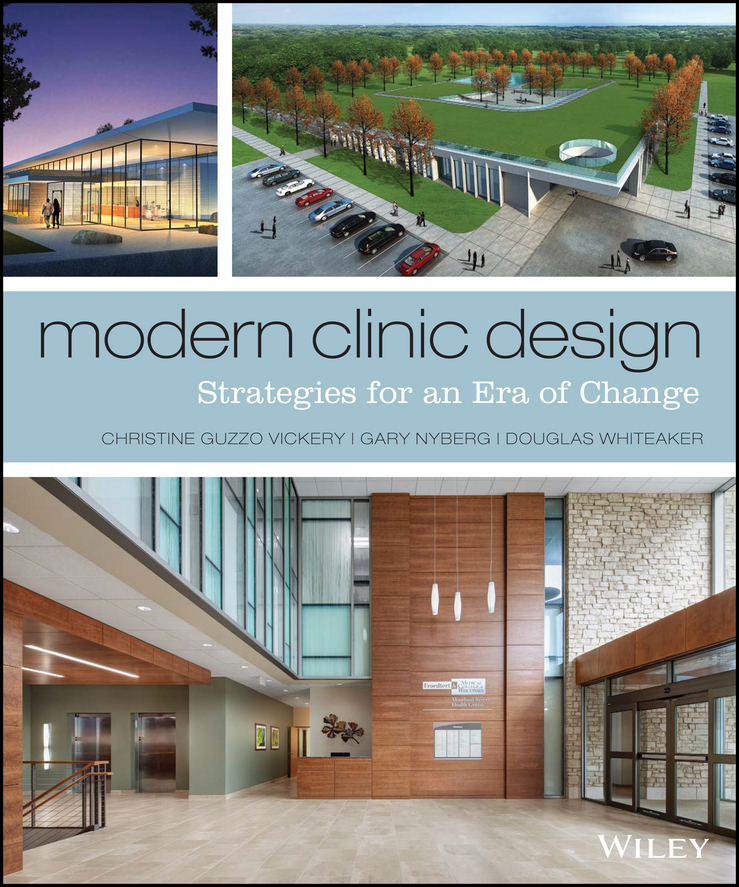 Nyberg, Gary - Modern Clinic Design: Strategies for an Era of Change, e-bok