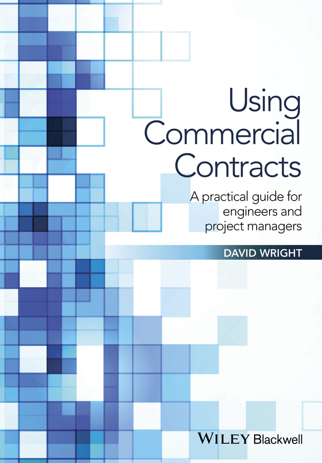 Wright, David - Using Commercial Contracts: A Practical Guide for Engineers and Project Managers, e-kirja