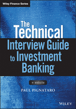 Pignataro, Paul - The Technical Interview Guide to Investment Banking, + Website, ebook