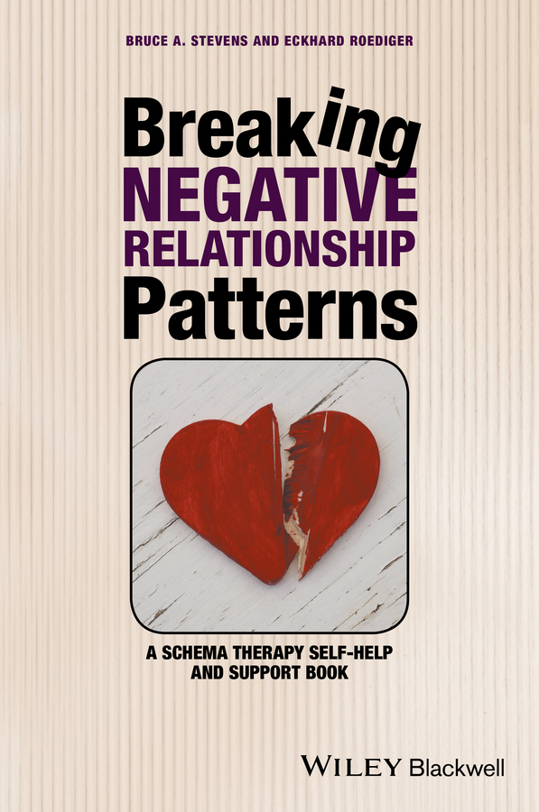 Roediger, Eckhard - Breaking Negative Relationship Patterns: A Schema Therapy Self-Help and Support Book, ebook