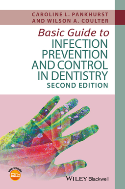 Pankhurst, Caroline L. - Basic Guide to Infection Prevention and Control in Dentistry, ebook